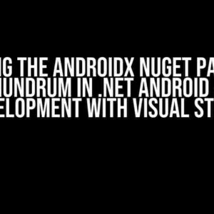 Solving the AndroidX NuGet Package Conundrum in .NET Android App Development with Visual Studio