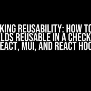Unlocking Reusability: How to Make Input Fields Reusable in a CheckoutForm using React, MUI, and React Hook Form
